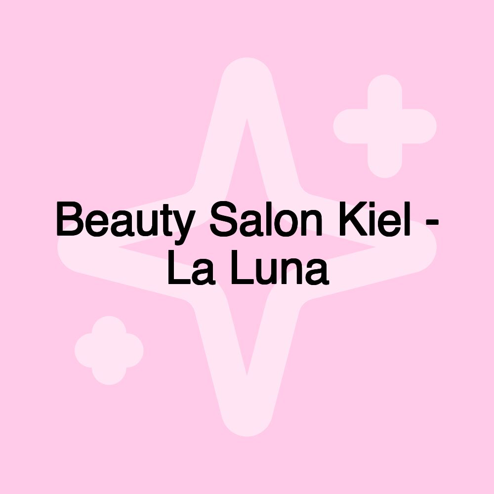 Beauty Salon Kiel - La Luna