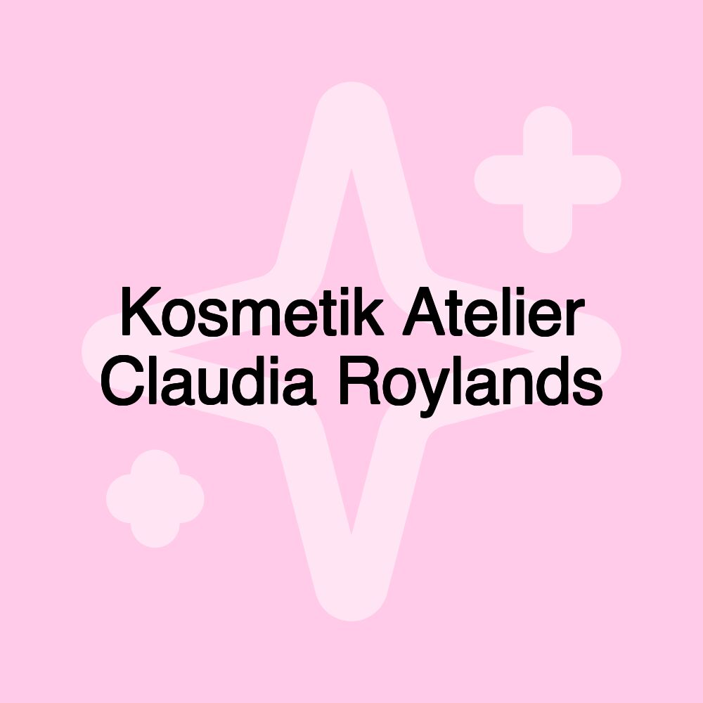 Kosmetik Atelier Claudia Roylands