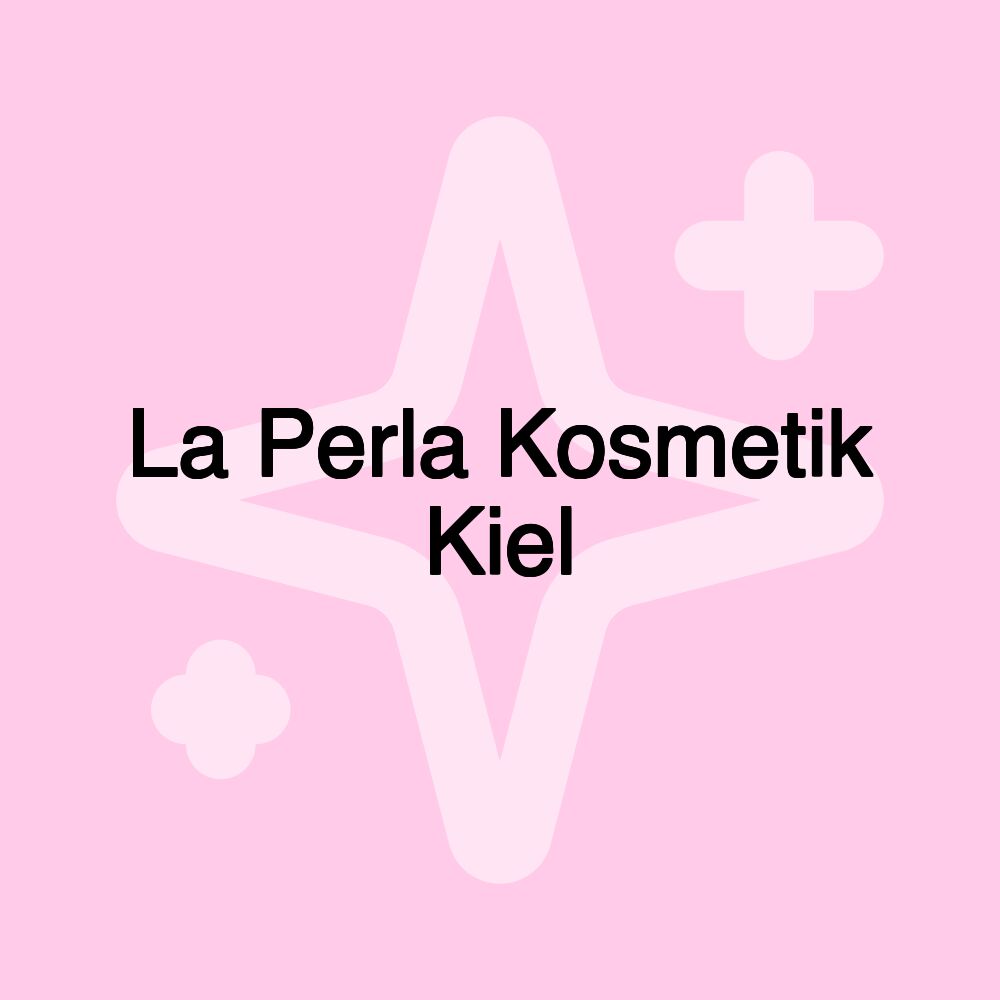 La Perla Kosmetik Kiel