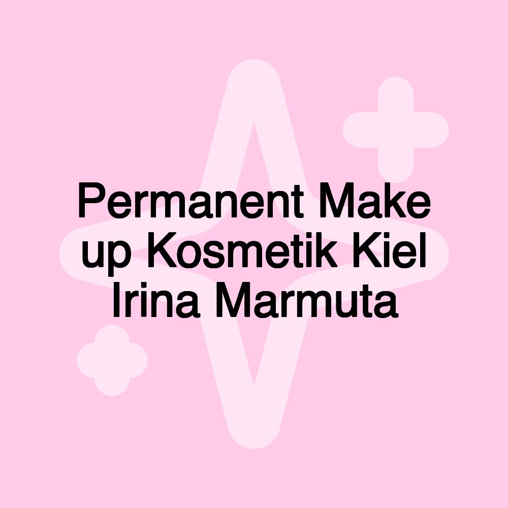 Permanent Make up Kosmetik Kiel Irina Marmuta