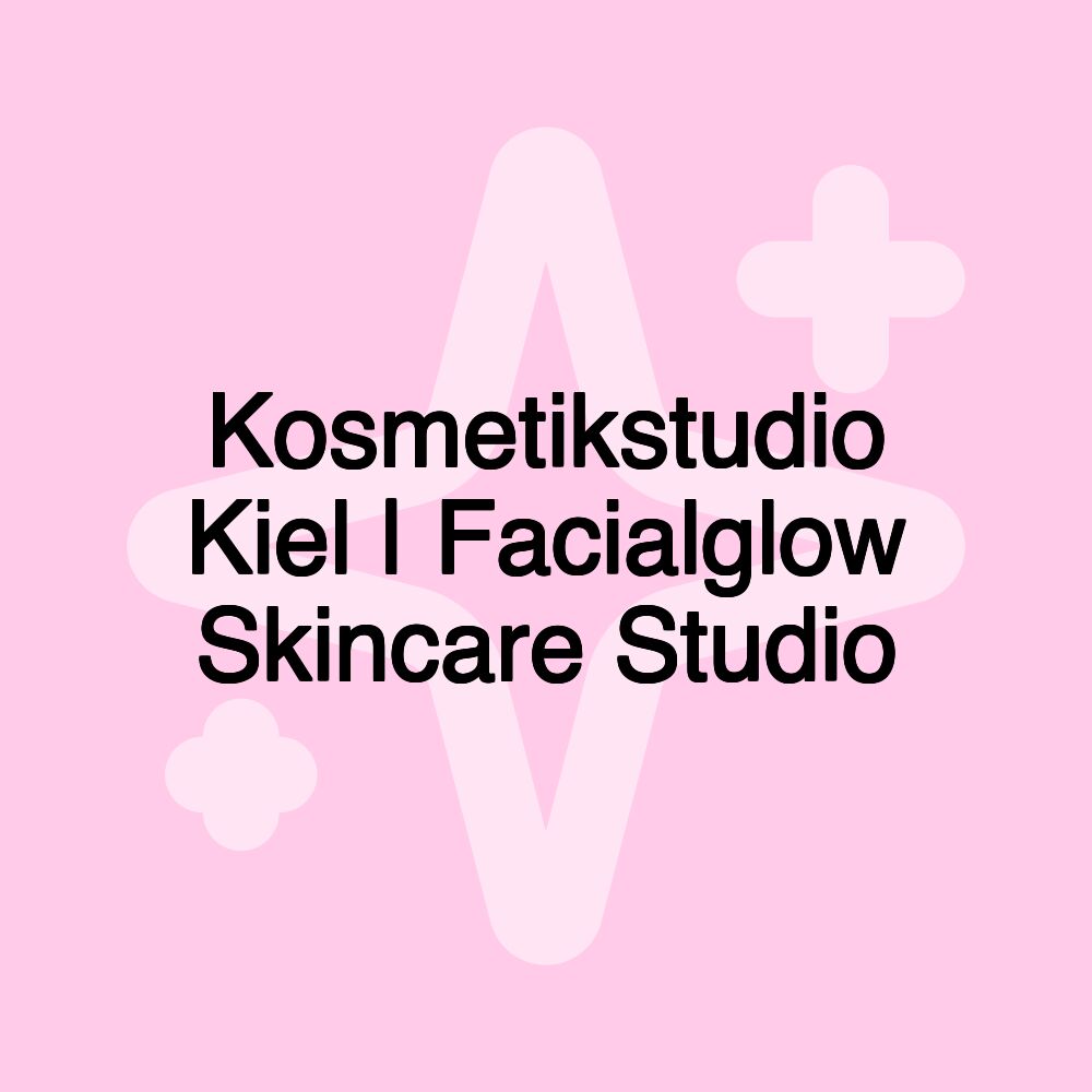 Kosmetikstudio Kiel | Facialglow Skincare Studio