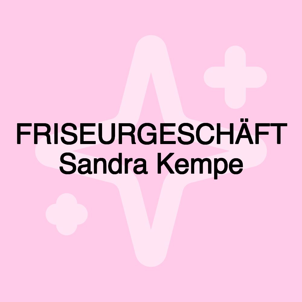 FRISEURGESCHÄFT Sandra Kempe