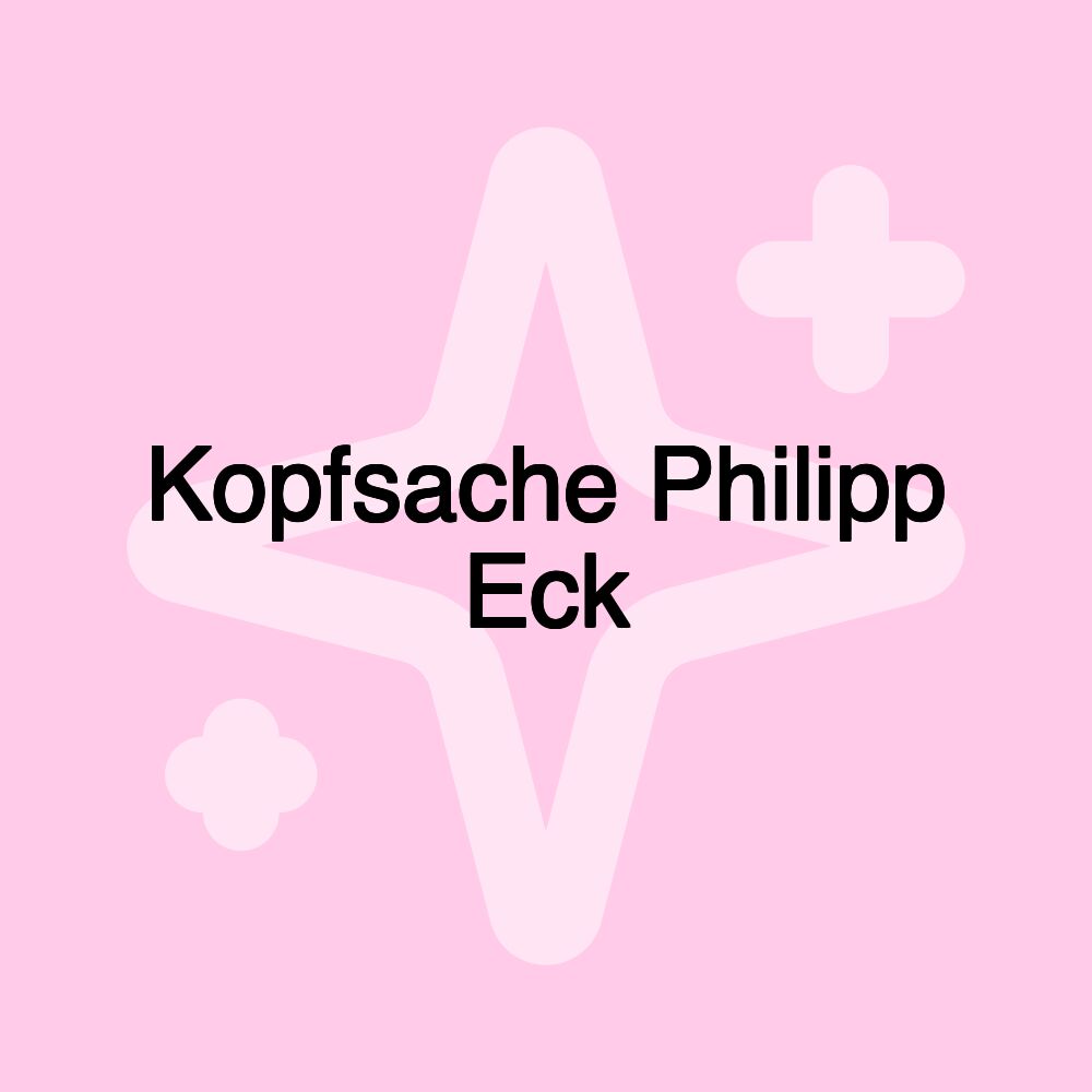 Kopfsache Philipp Eck