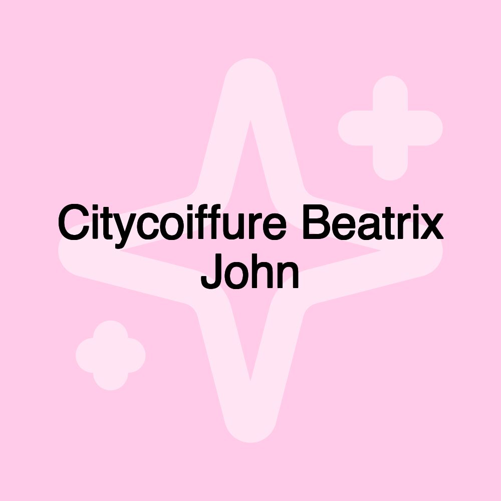 Citycoiffure Beatrix John