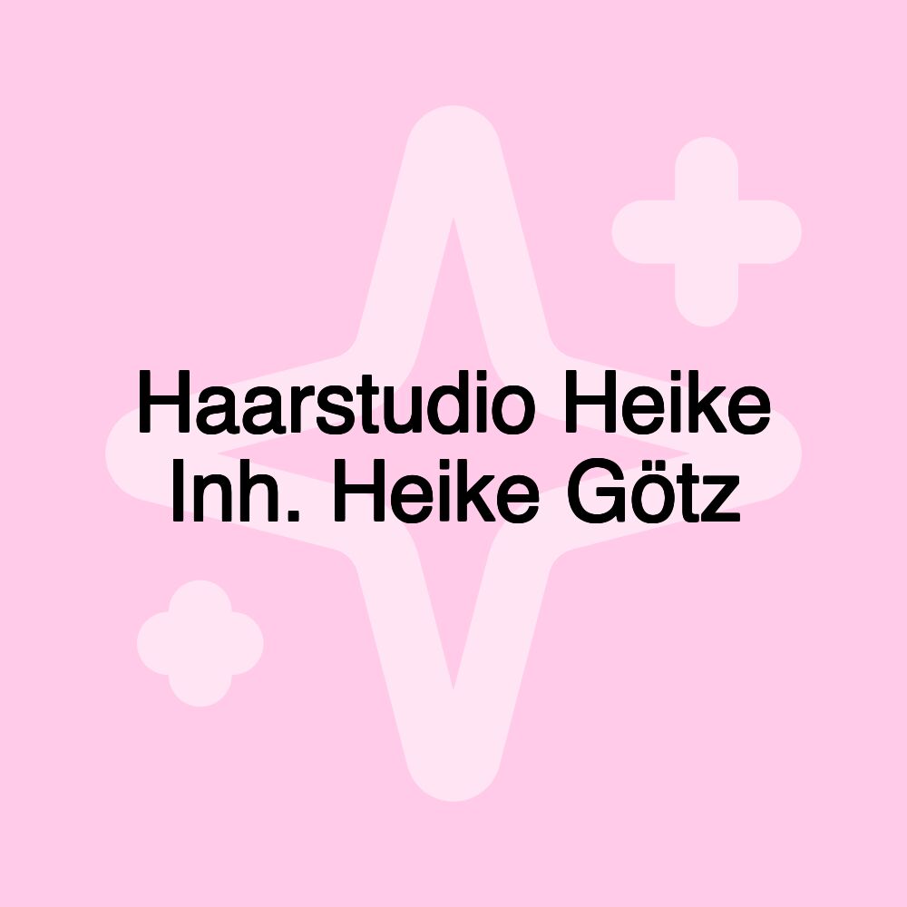 Haarstudio Heike Inh. Heike Götz