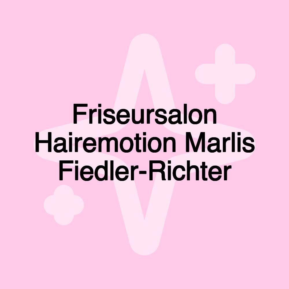 Friseursalon Hairemotion Marlis Fiedler-Richter