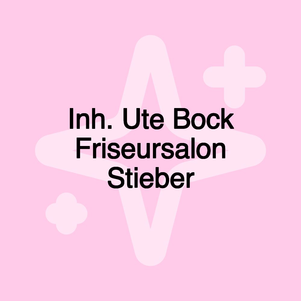 Inh. Ute Bock Friseursalon Stieber