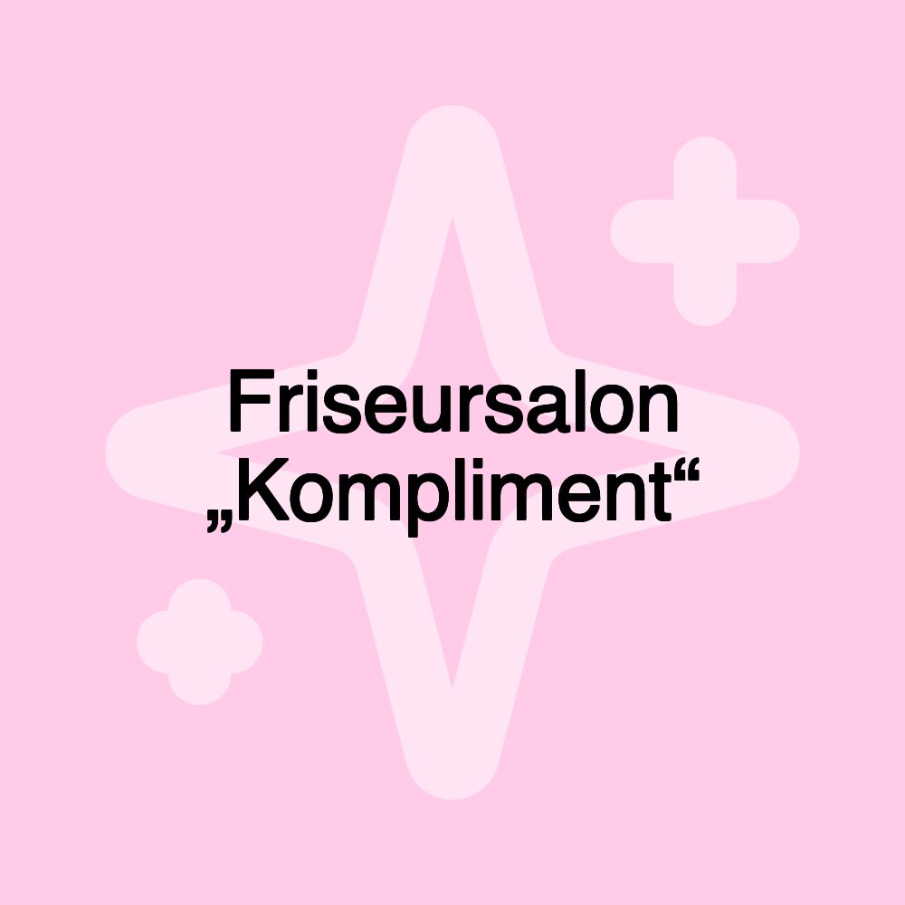 Friseursalon „Kompliment“