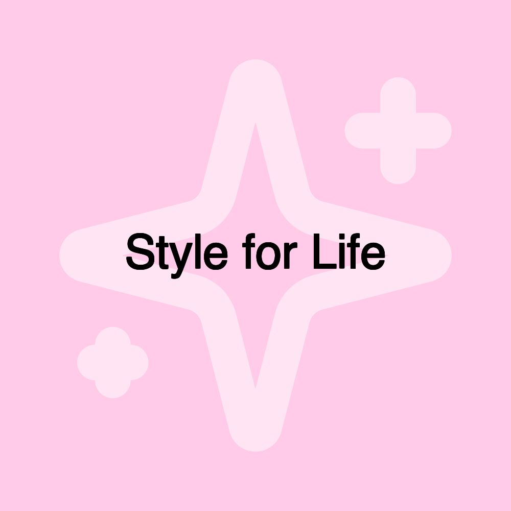 Style for Life