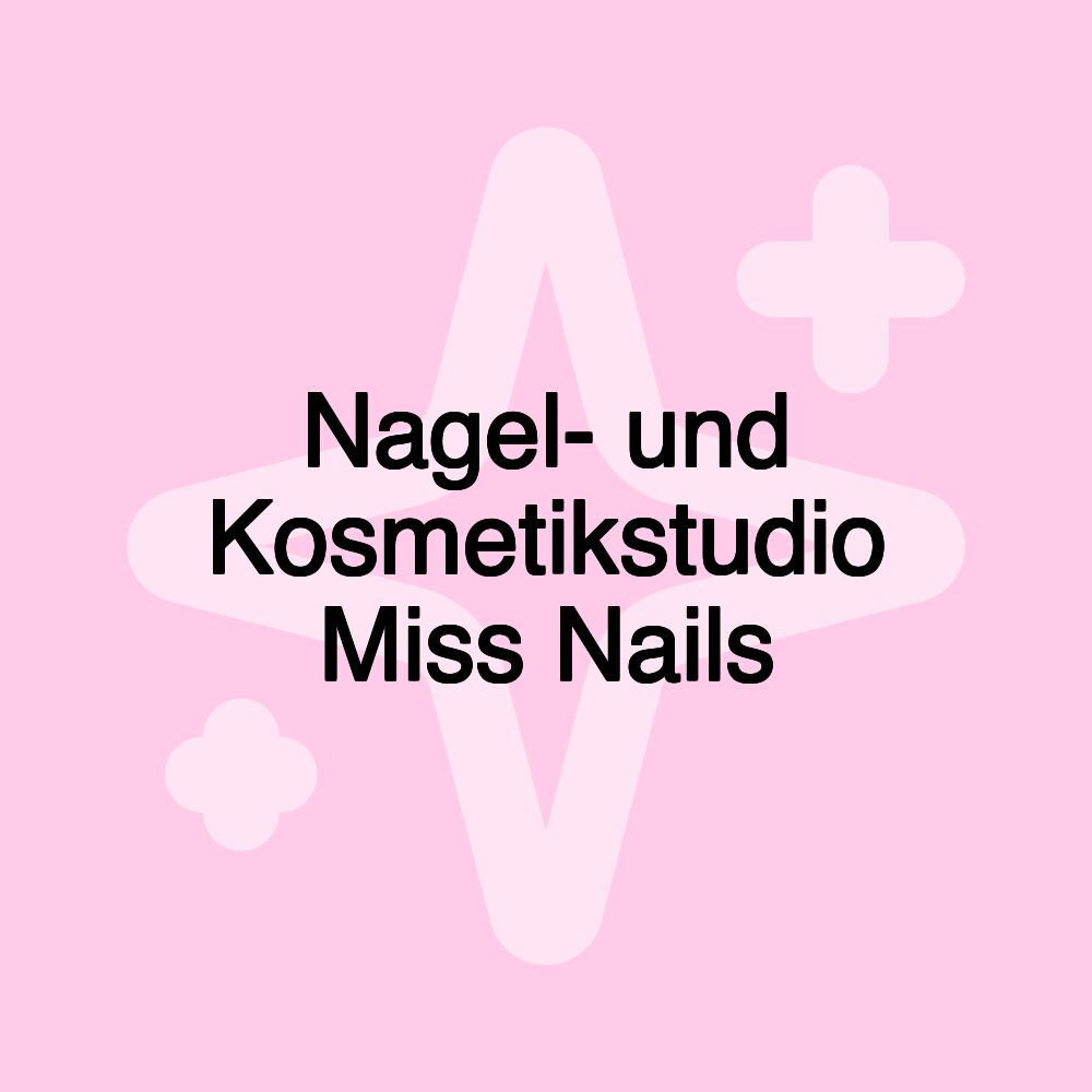 Nagel- und Kosmetikstudio Miss Nails