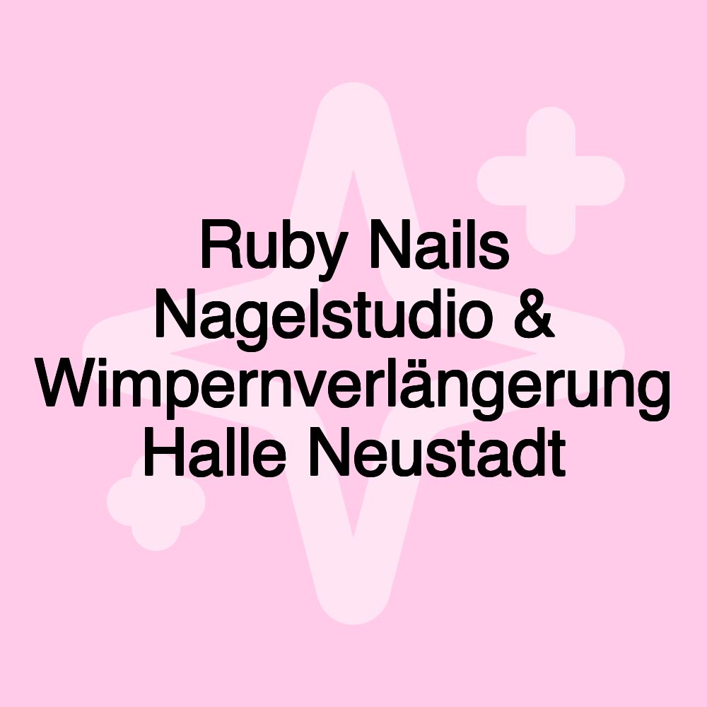 Ruby Nails Nagelstudio & Wimpernverlängerung Halle Neustadt