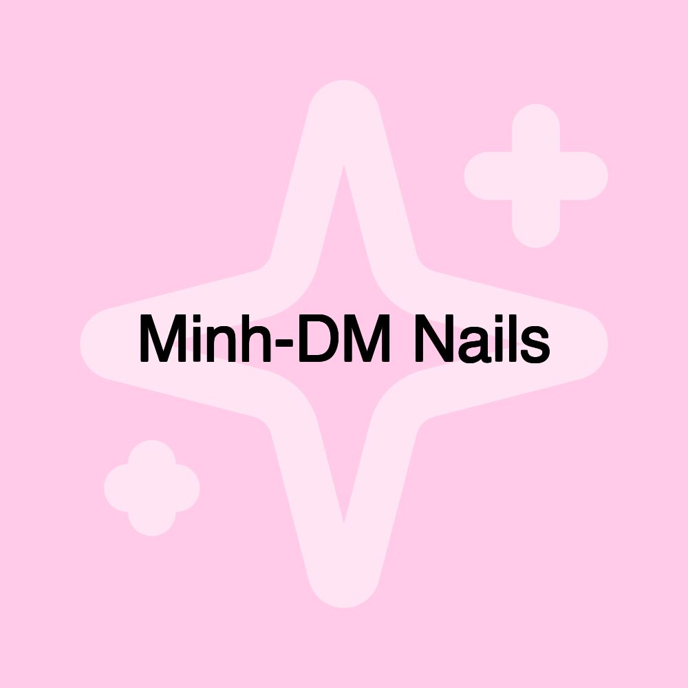 Minh-DM Nails