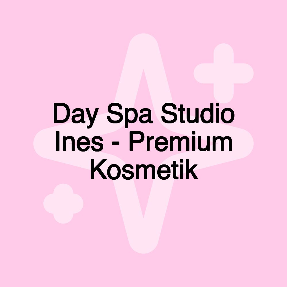 Day Spa Studio Ines - Premium Kosmetik