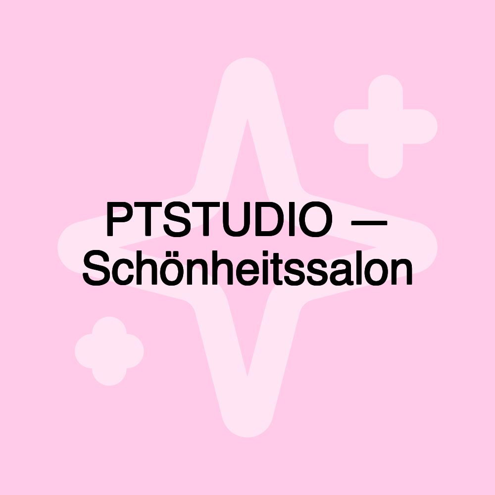 PTSTUDIO — Schönheitssalon