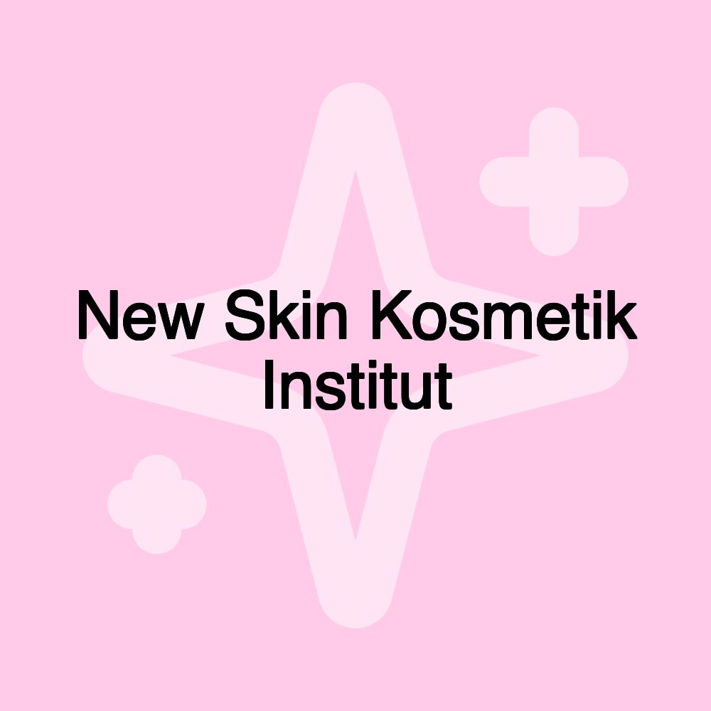 New Skin Kosmetik Institut