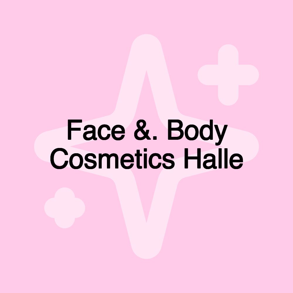 Face &. Body Cosmetics Halle