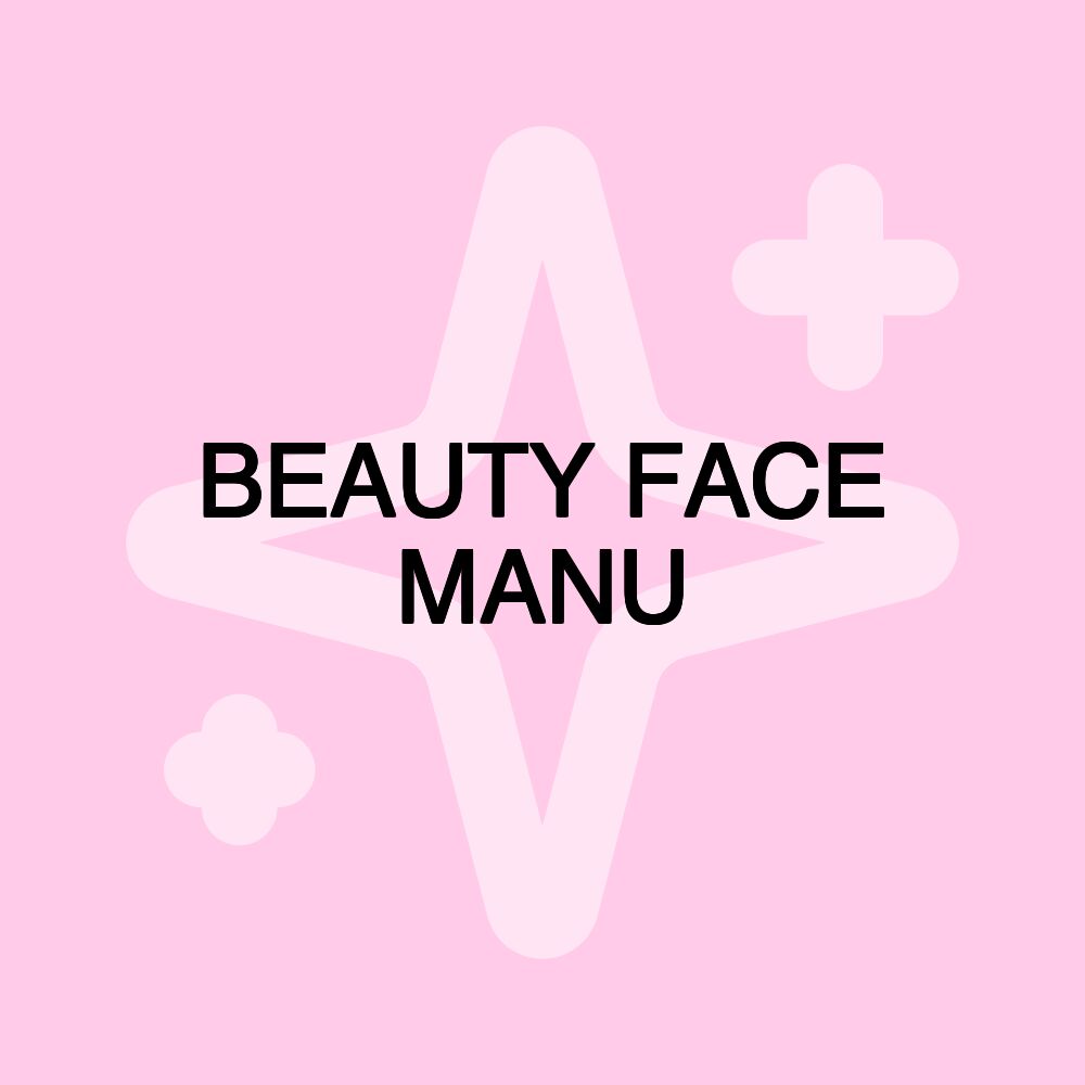 BEAUTY FACE MANU