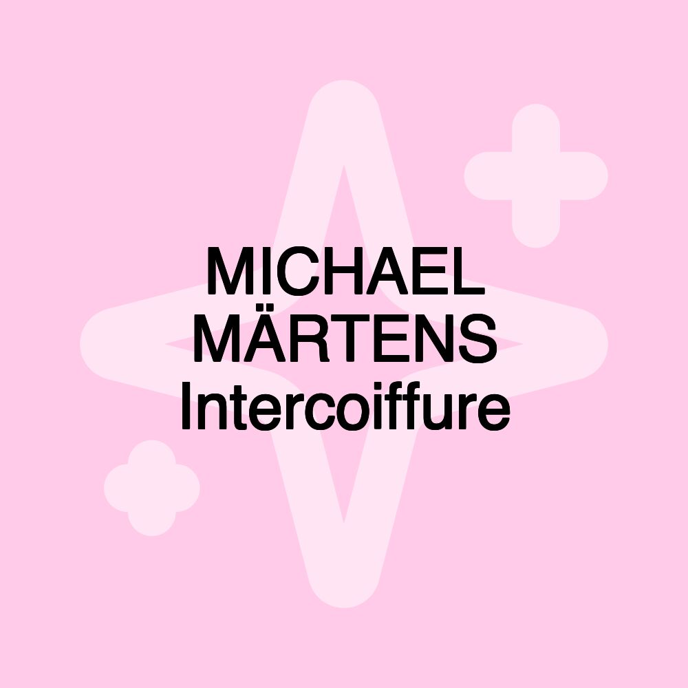 MICHAEL MÄRTENS Intercoiffure