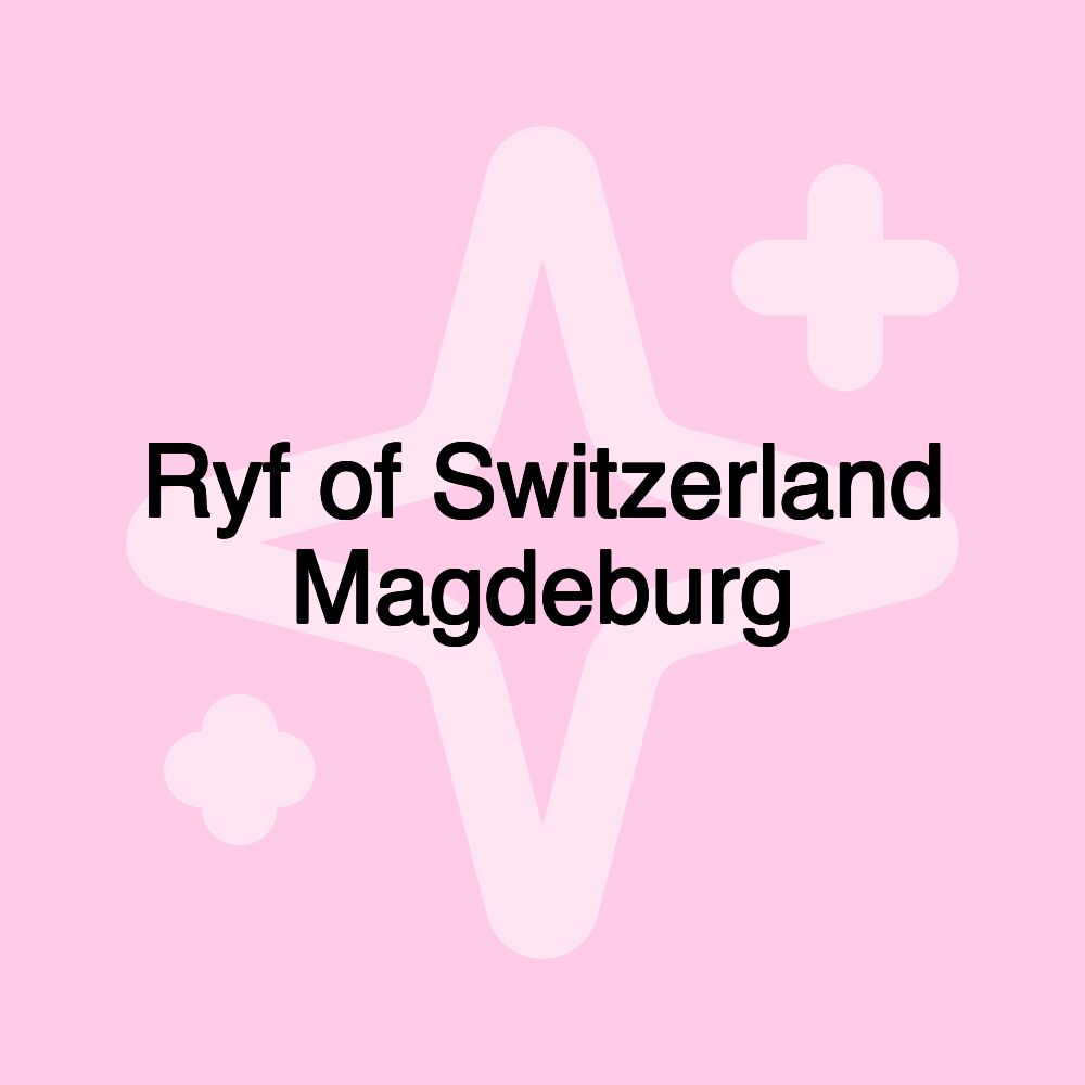 Ryf of Switzerland Magdeburg