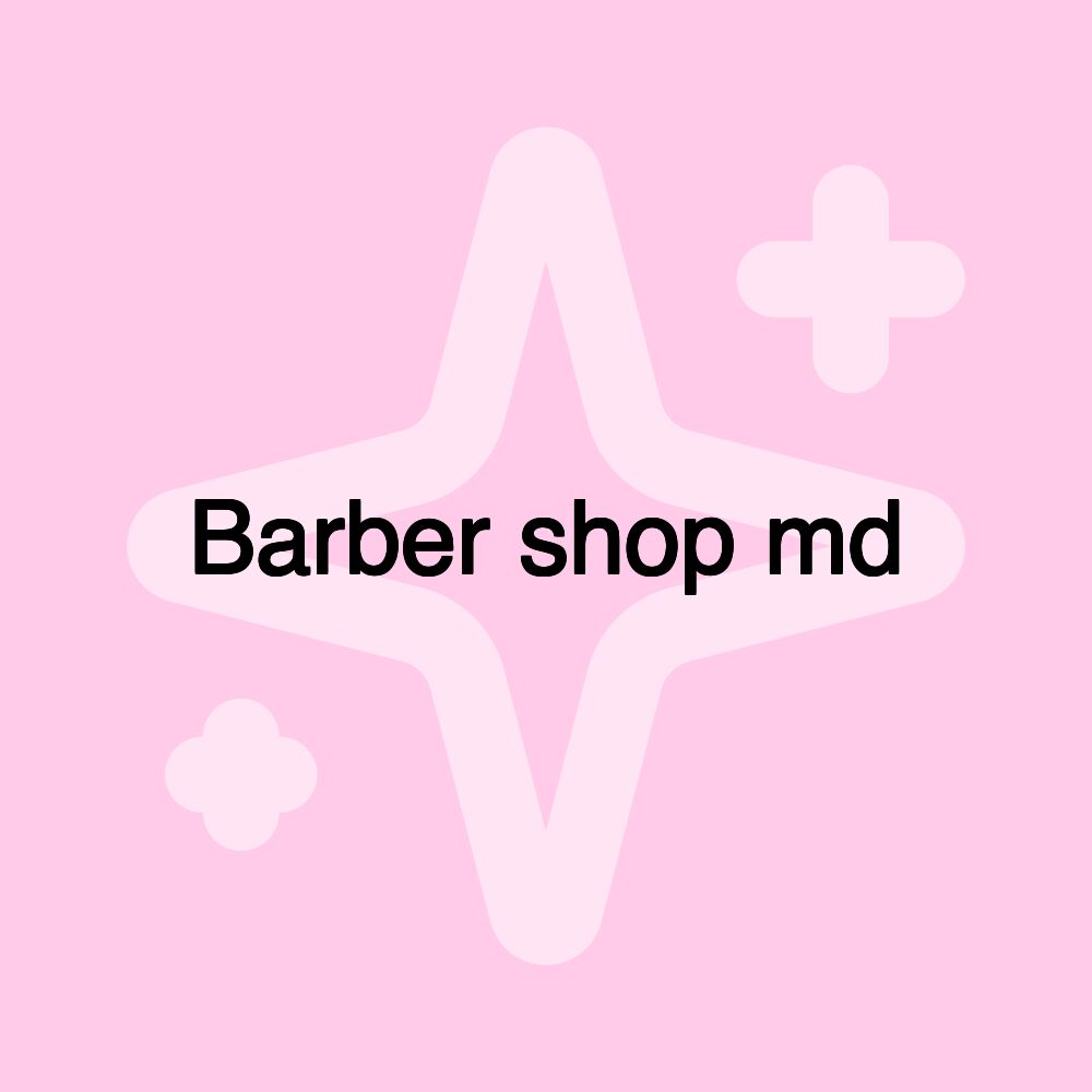 Barber shop md