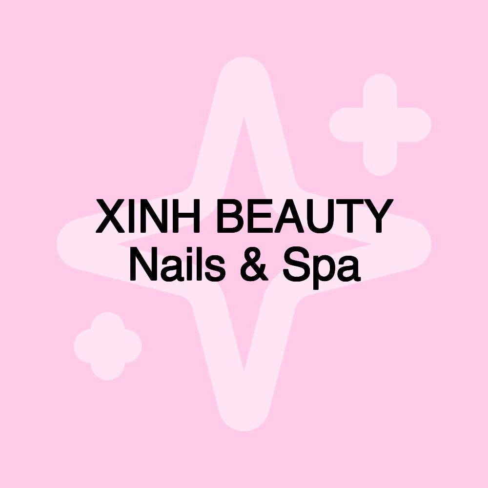 XINH BEAUTY Nails & Spa