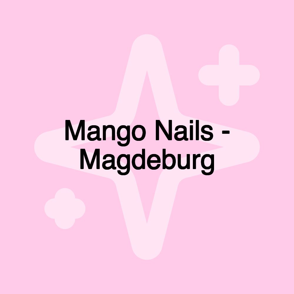 Mango Nails - Magdeburg