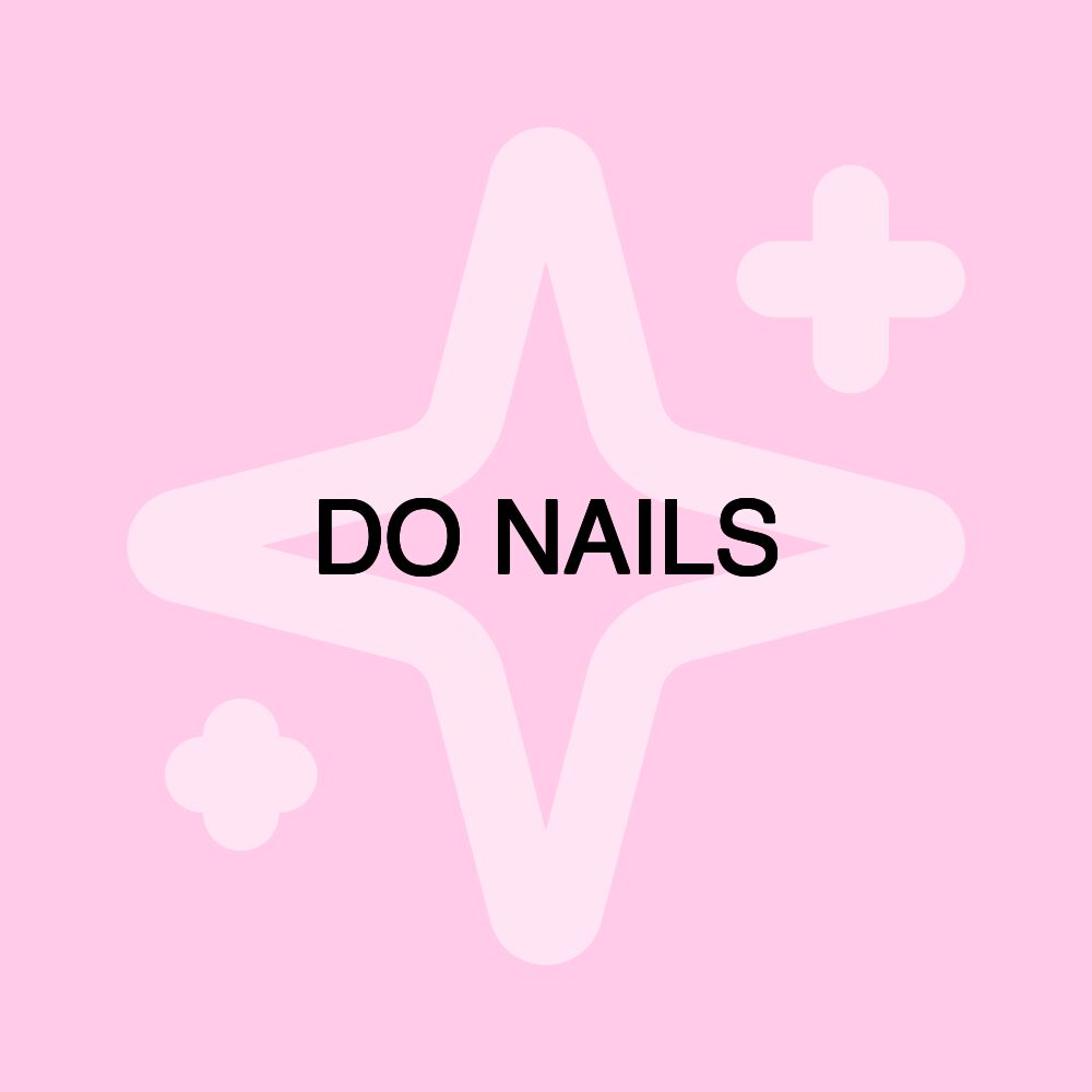 DO NAILS