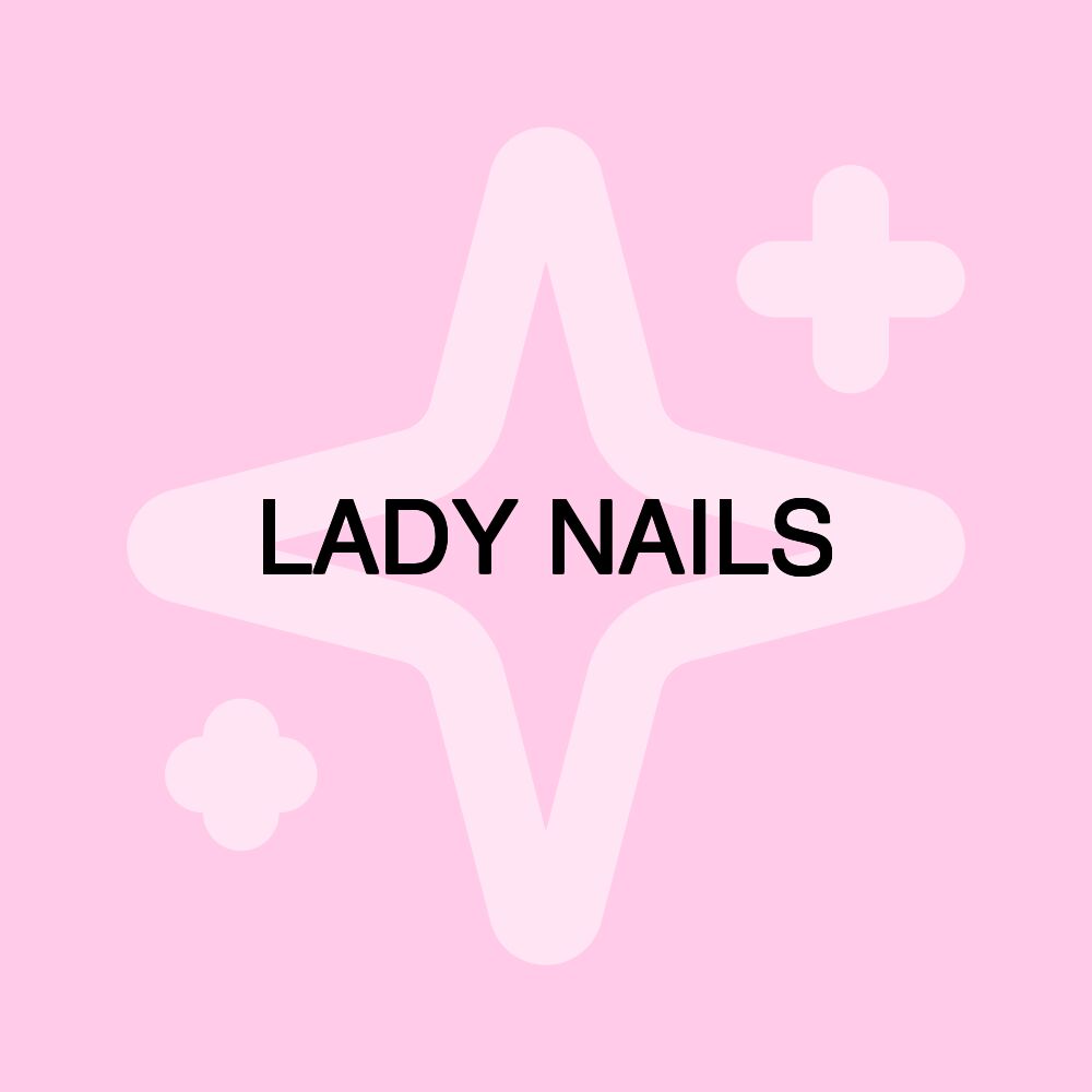 LADY NAILS