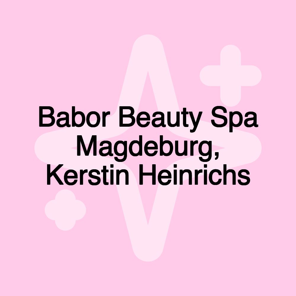 Babor Beauty Spa Magdeburg, Kerstin Heinrichs