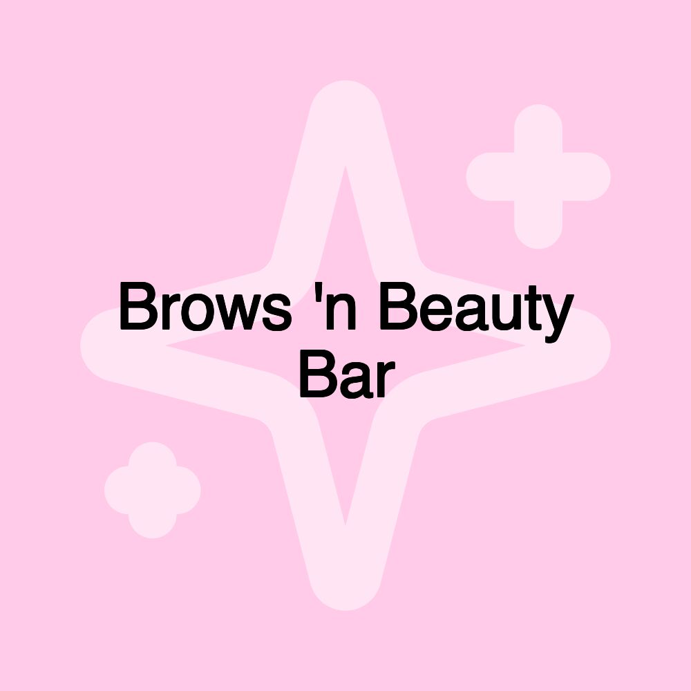 Brows 'n Beauty Bar