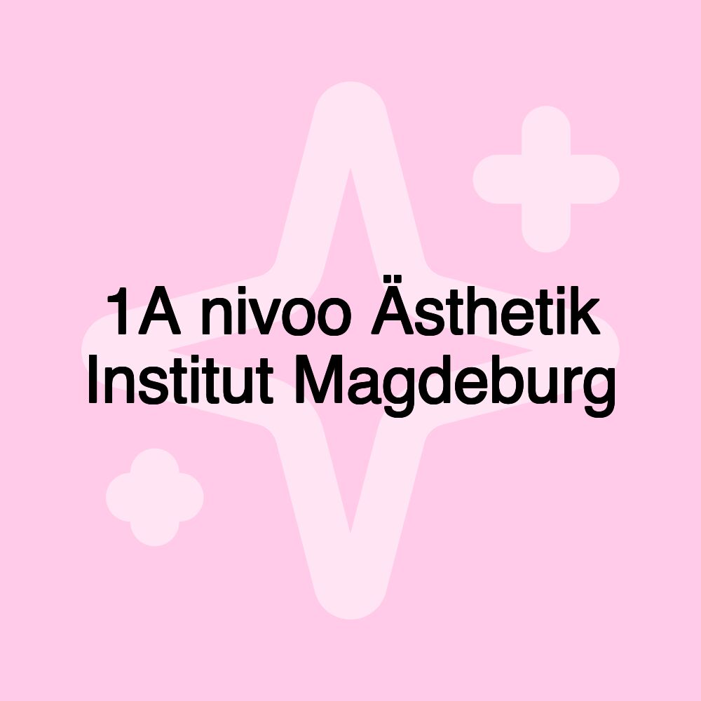 1A nivoo Ästhetik Institut Magdeburg