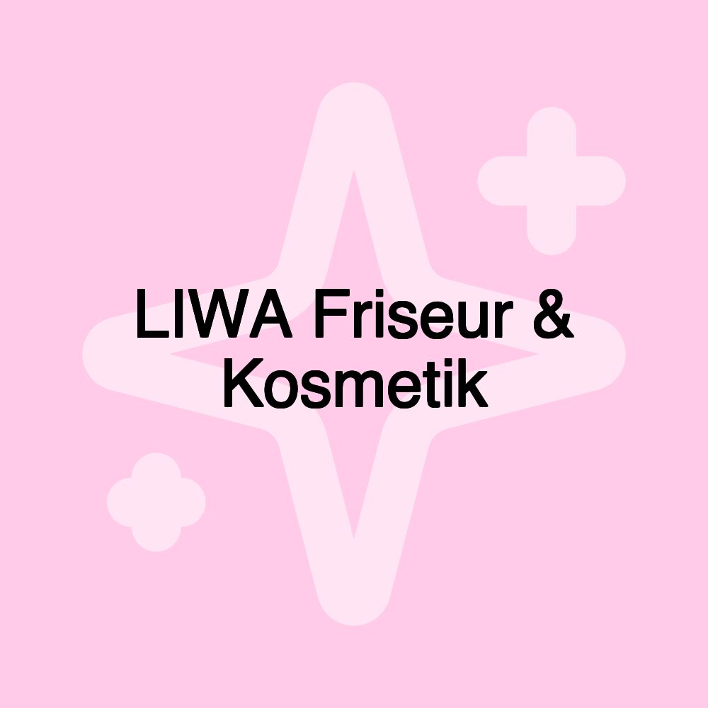 LIWA Friseur & Kosmetik