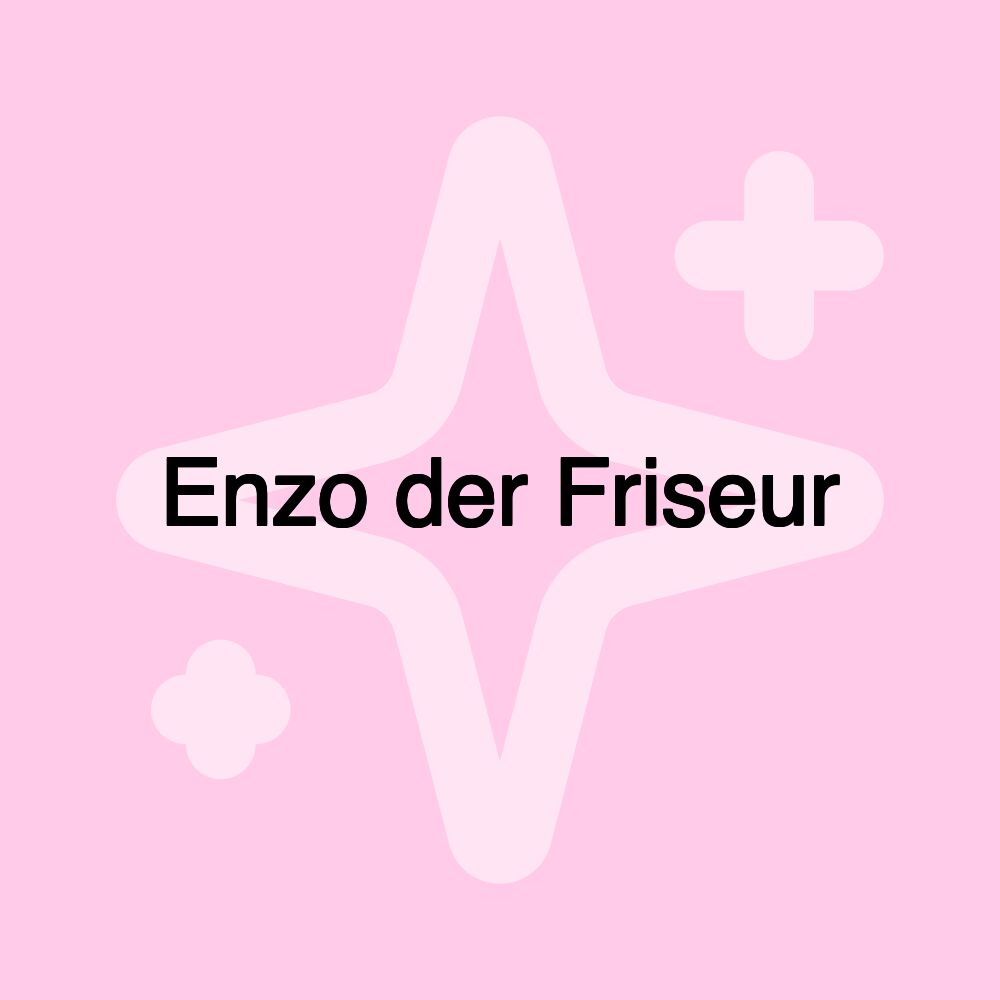 Enzo der Friseur