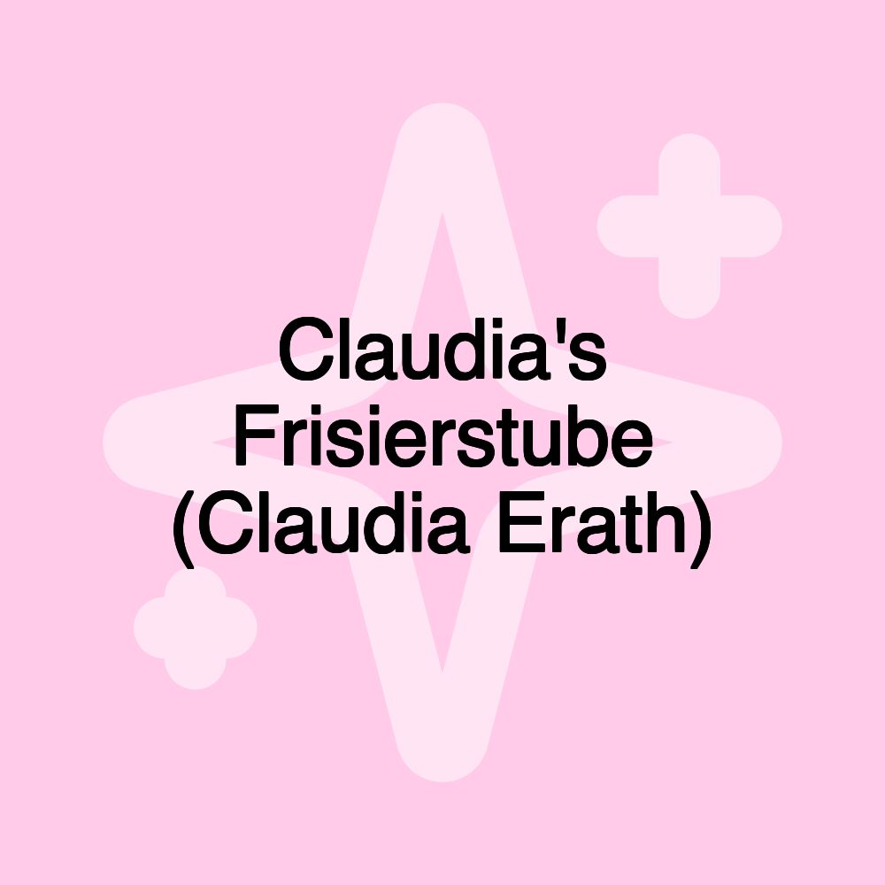 Claudia's Frisierstube (Claudia Erath)