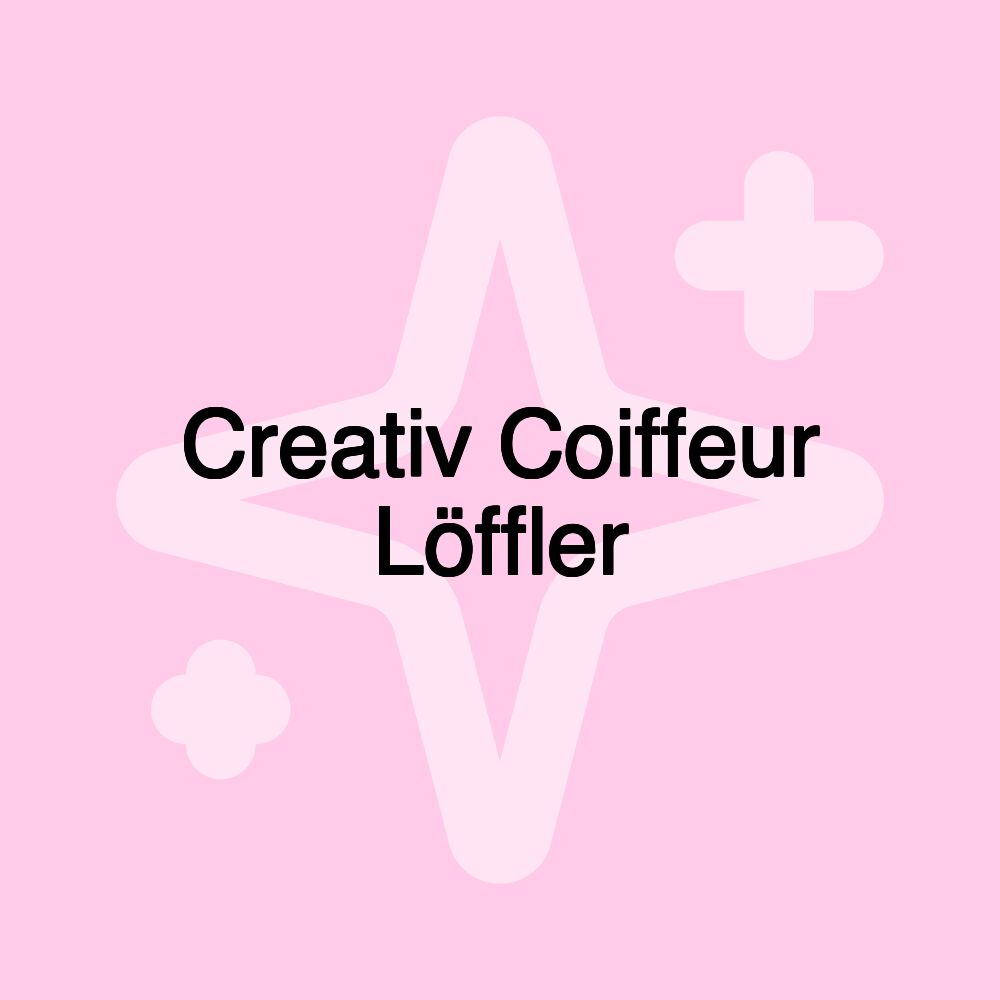 Creativ Coiffeur Löffler