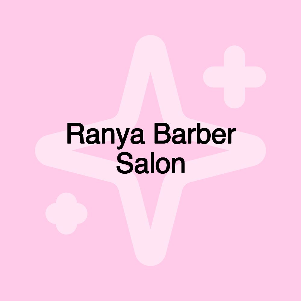 Ranya Barber Salon