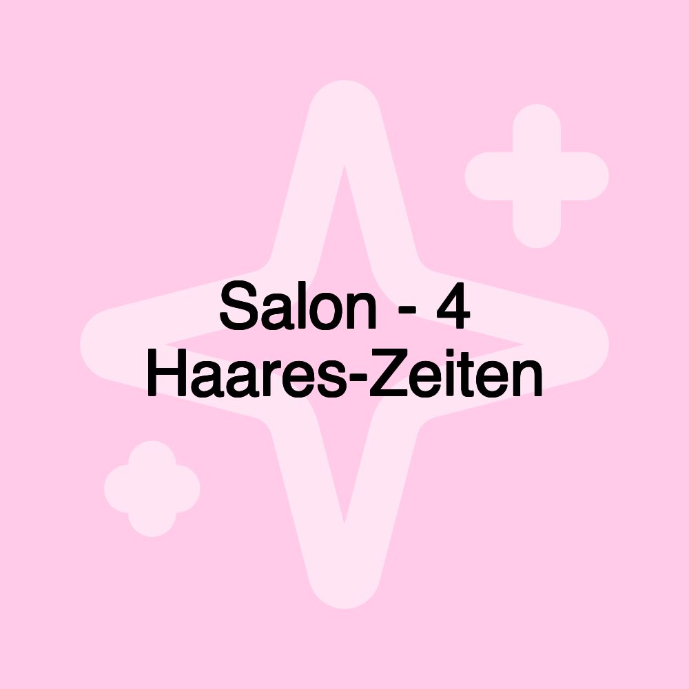 Salon - 4 Haares-Zeiten