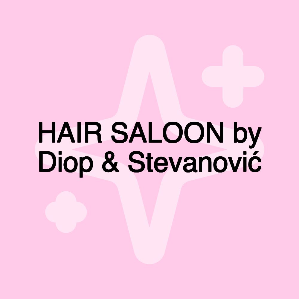 HAIR SALOON by Diop & Stevanović