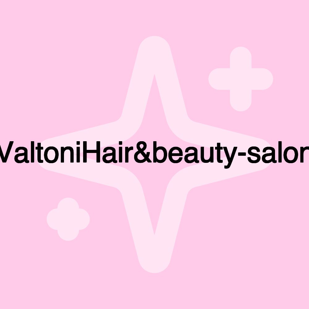 ValtoniHair&beauty-salon