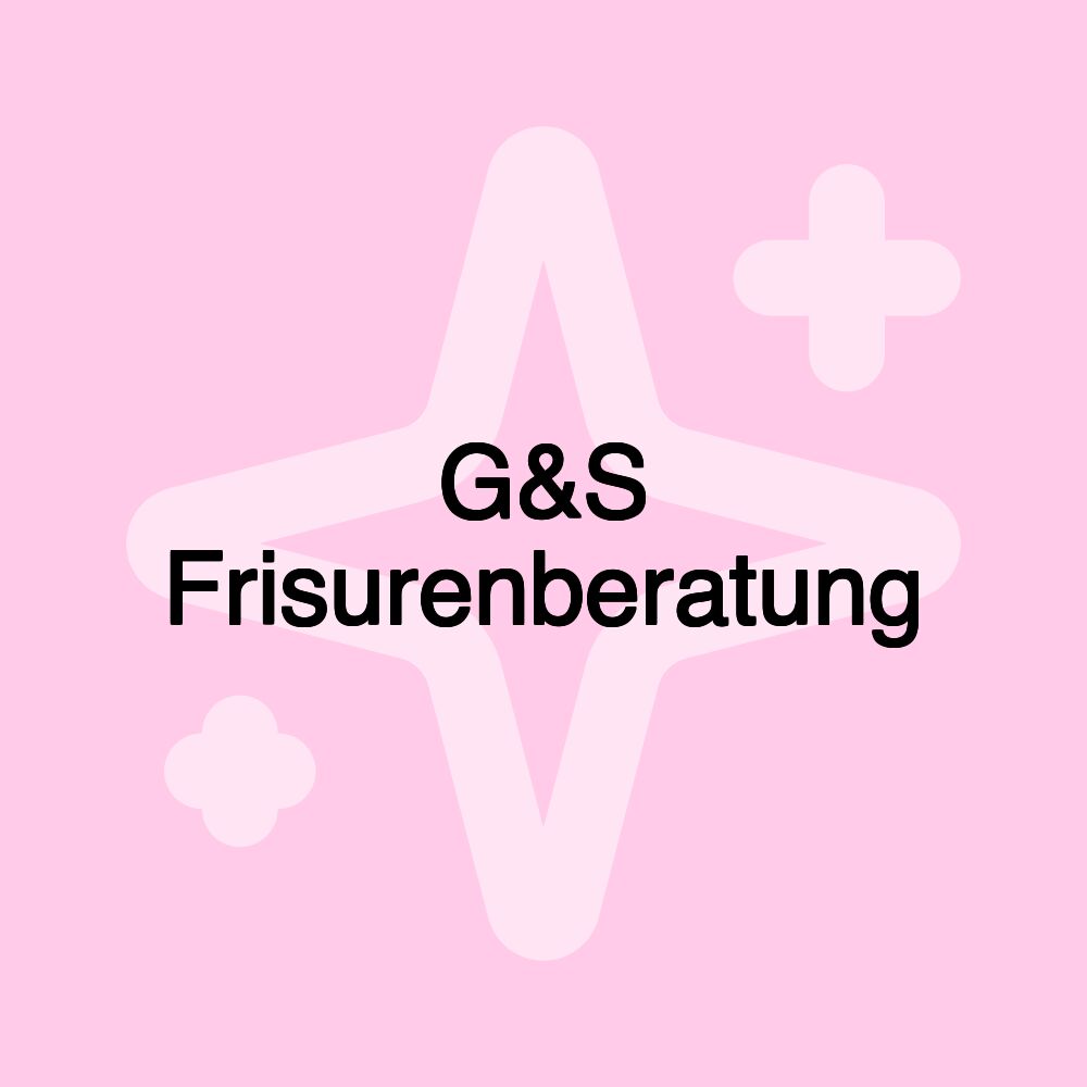 G&S Frisurenberatung