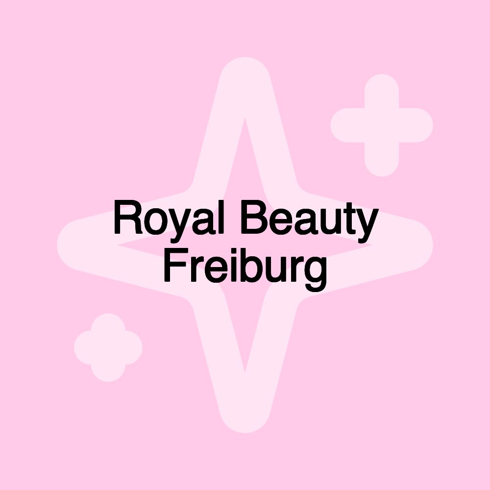 Royal Beauty Freiburg