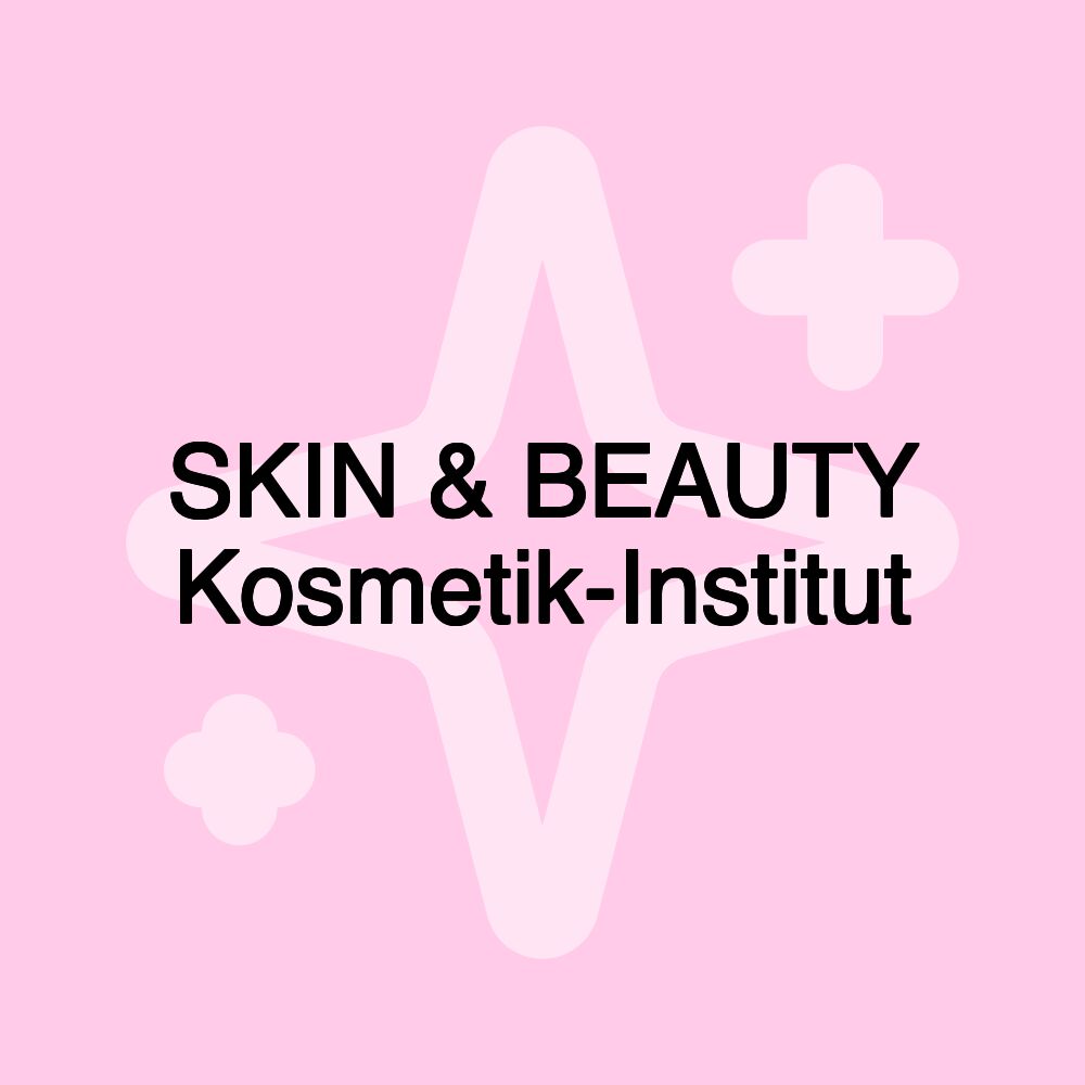 SKIN & BEAUTY Kosmetik-Institut