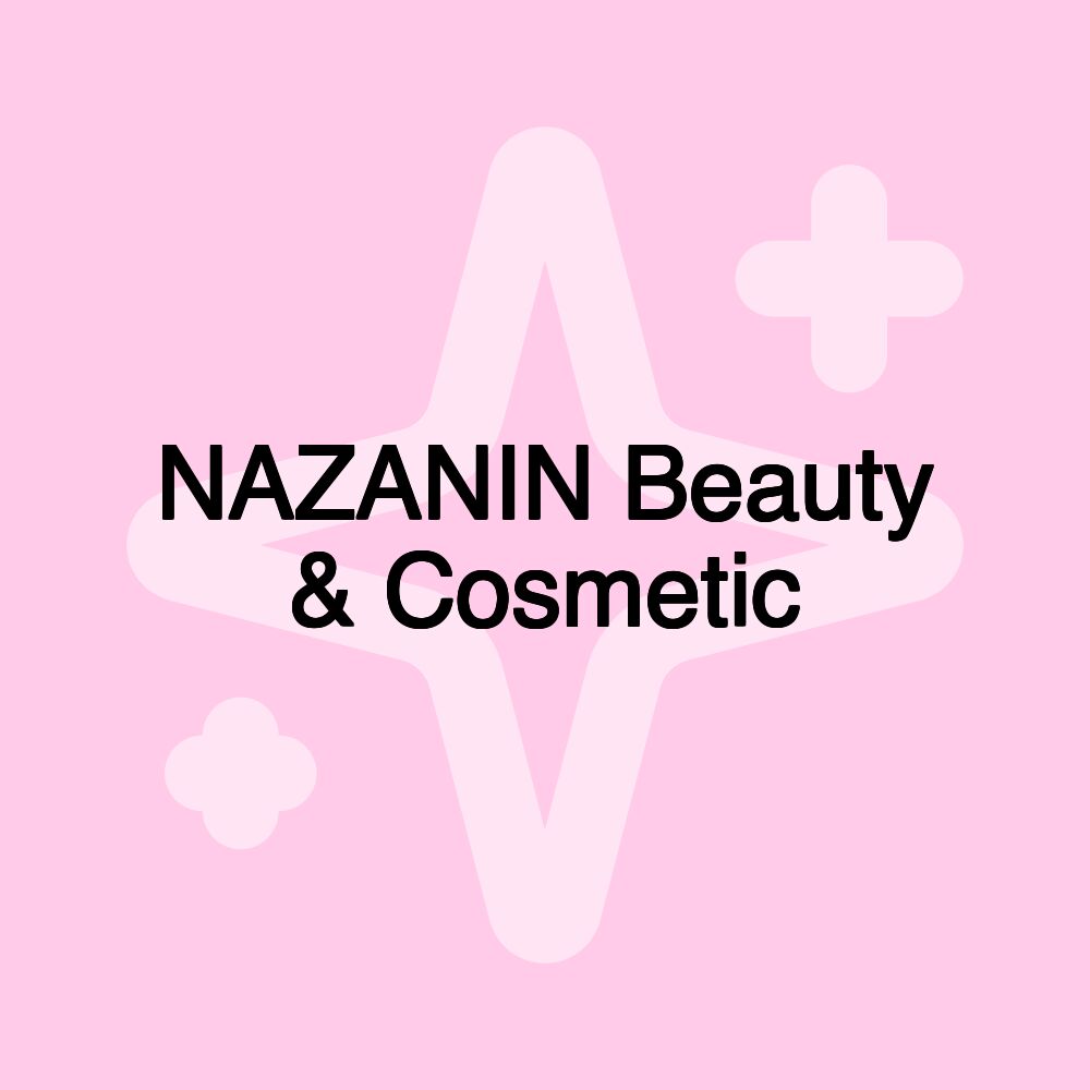 NAZANIN Beauty & Cosmetic