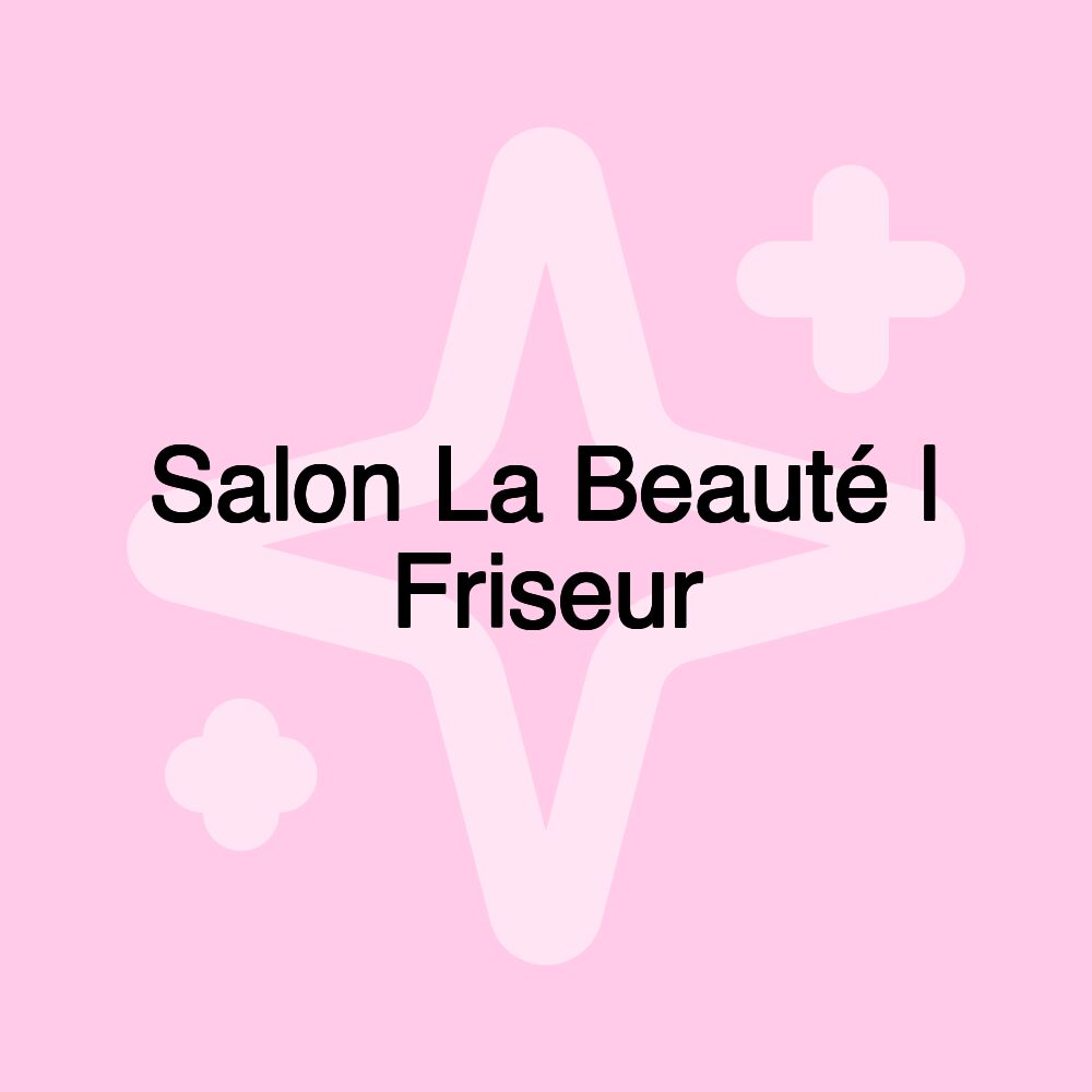 Salon La Beauté | Friseur