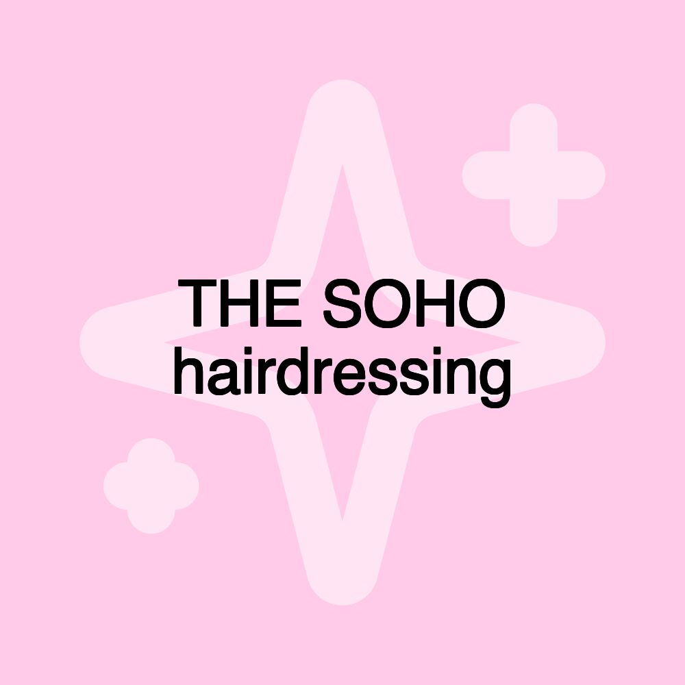 THE SOHO hairdressing