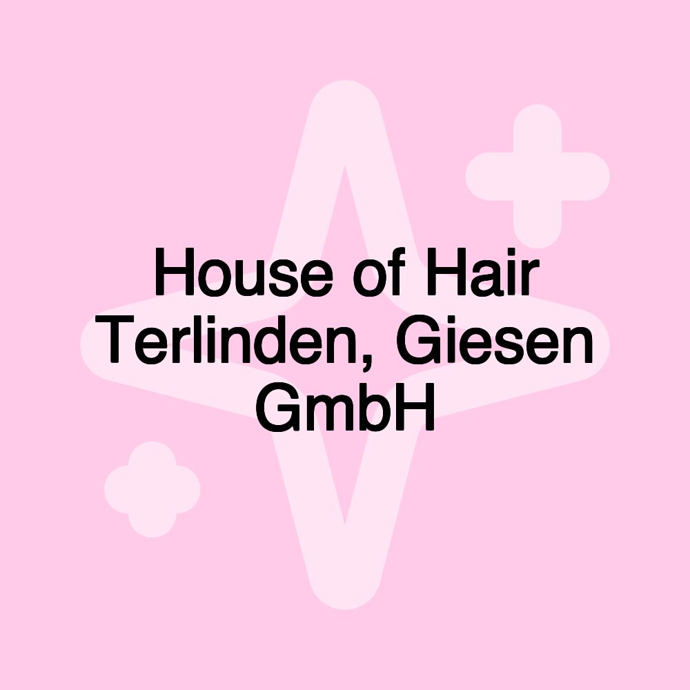 House of Hair Terlinden, Giesen GmbH