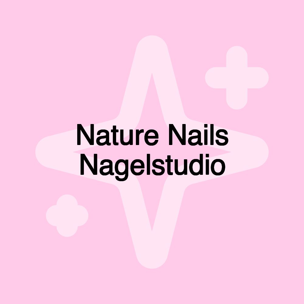 Nature Nails Nagelstudio