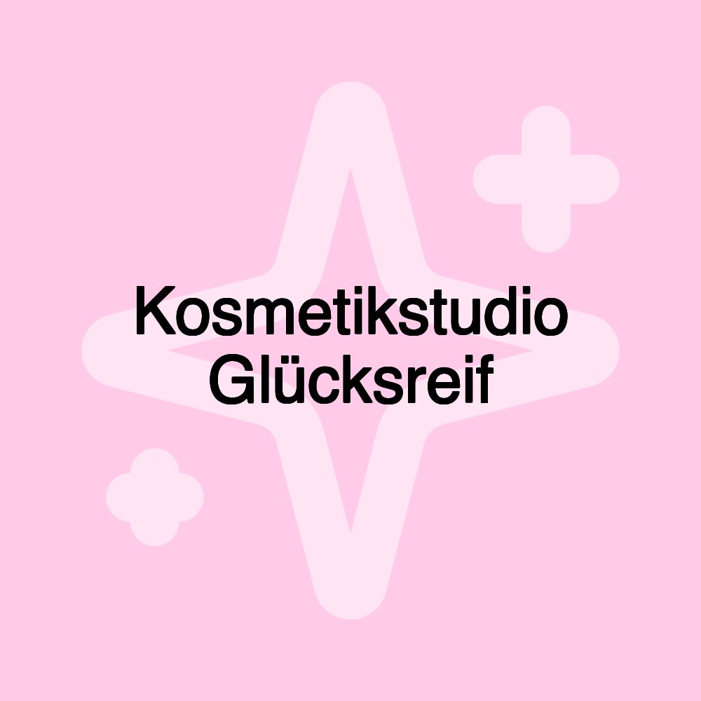 Kosmetikstudio Glücksreif