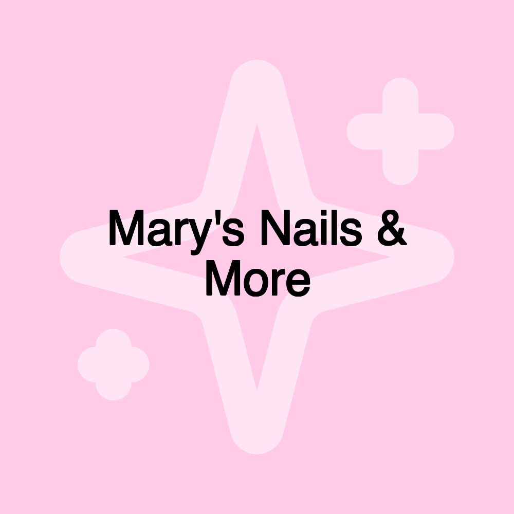 Mary's Nails & More