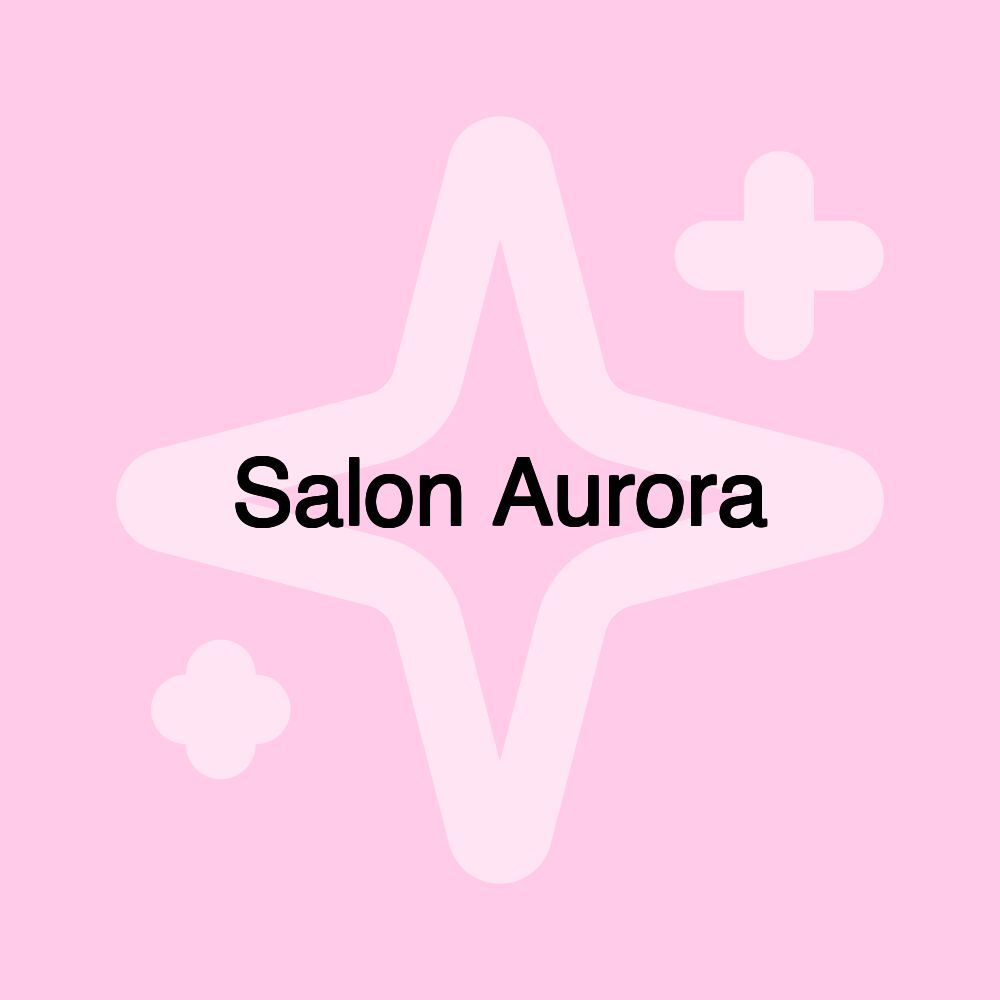 Salon Aurora